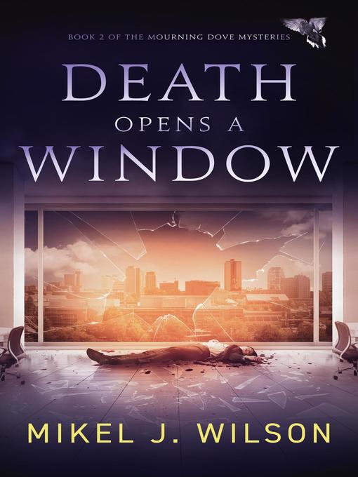 Title details for Death Opens a Window by Mikel J. Wilson - Available